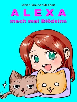 cover image of Alexa, mach mal Blödsinn